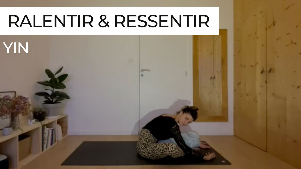 yin yoga ralentir et ressentir