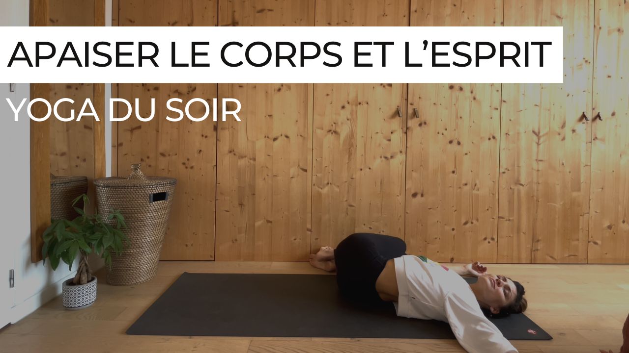 yoga du soir pour apaiser le corps et l'esprit