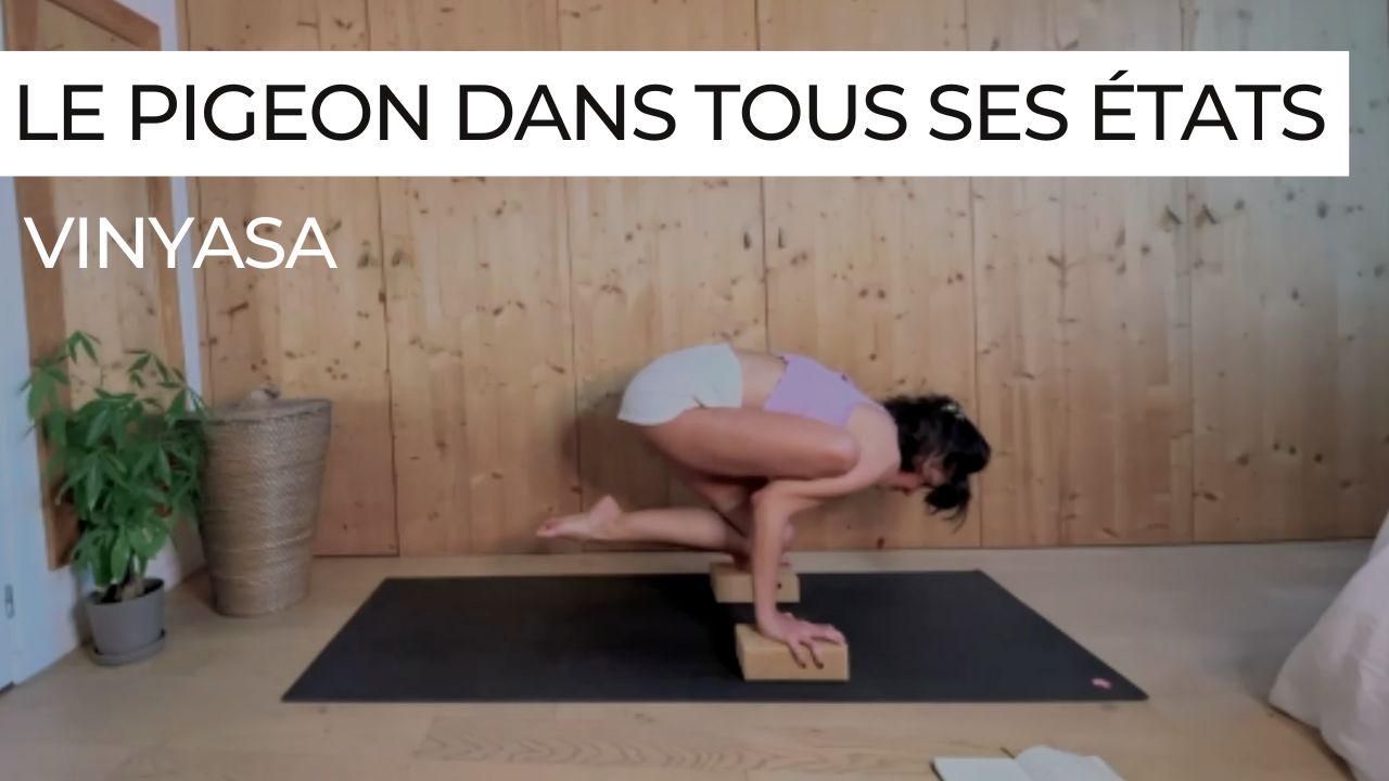 Posture du pigeon dans une séance de vinyasa dynamique axée sur l’ouverture des hanches