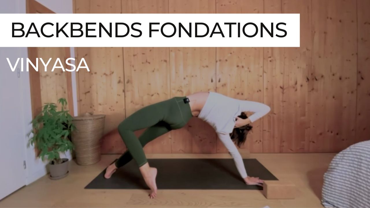 Séance de vinyasa axée sur les fondations des backbends : ouverture du cœur, engagement du centre et stabilité des jambes